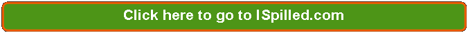 Rectangle: Rounded Corners: Click here to go to I Spilled.com